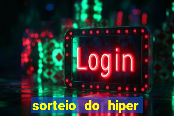 sorteio do hiper cap de hoje ao vivo